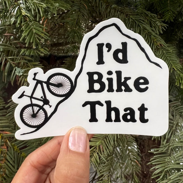 I'd Bike That Sticker
