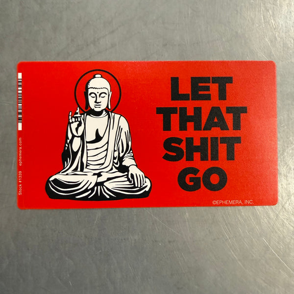 Let That Shit Go Sticker