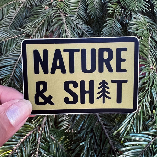 Nature & Shit Sticker