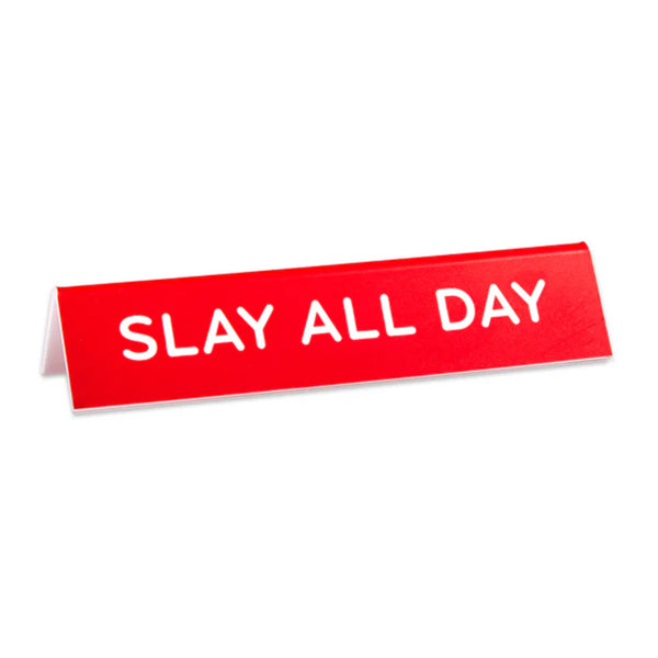 Slay All Day Desk Sign