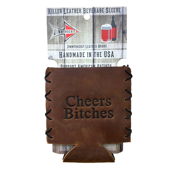 Cheers Bitches Koozie