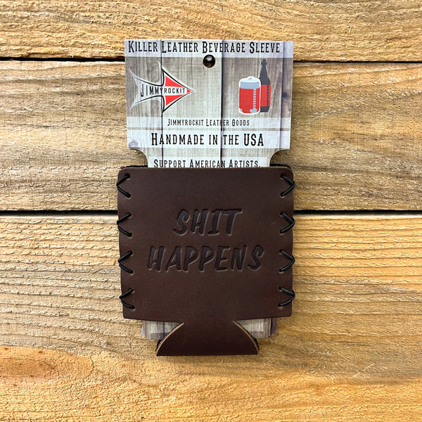 Shit Happens Leather Koozie