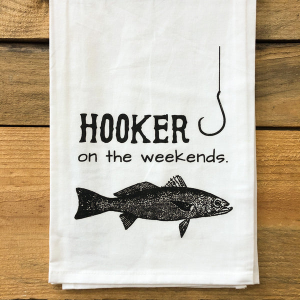 Hooker On the Weekends Towel