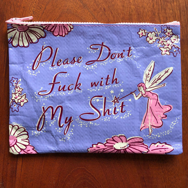 Dont Fuck W/ My Shit Zipper Pouch